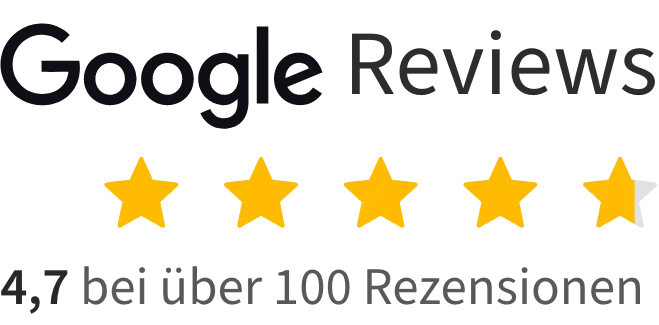 Google Reviews - 4,7 bei über 100 Rezensionen